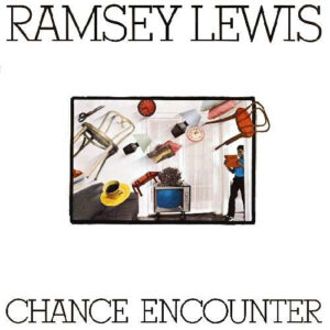 Ramsey Lewis <br> Chance Encounter