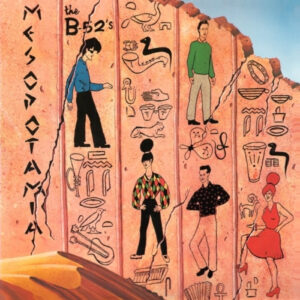 The B-52's <br> Mesopotamia