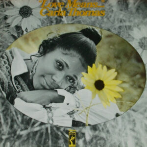 Carla Thomas <br> Love Means...