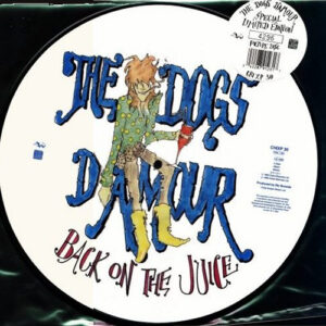 The Dogs D'Amour - Back On The Juice
