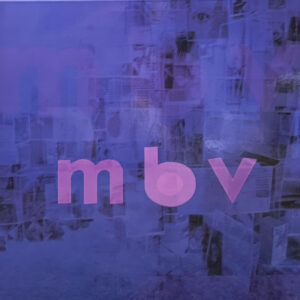 My Bloody Valentine <br> m b v