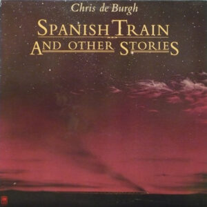 Chris de Burgh - Spanish Train And Other Stories
