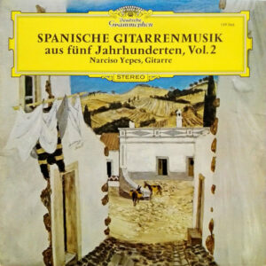 Narciso Yepes <br> Spanische Gitarrenmusik Aus Fünf Jahrhunderten, Vol. 2