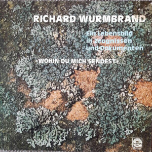 Richard Wurmbrand <br> Wohin Du Mich Sendest