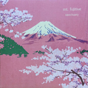 mt.fujitive <br> Sanctuary