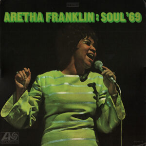 Aretha Franklin <br> Soul '69