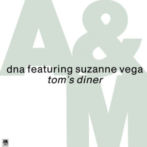DNA Featuring Suzanne Vega <br> Tom's Diner