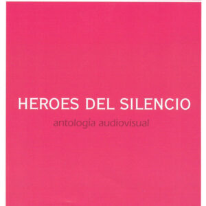 Heroes Del Silencio* <br> Antología Audiovisual