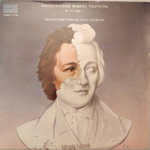 Vollenweider*, Bardet*, Valentini*, Poesie Und Musik, Henri Heine* <br> Ich Kann Nicht Mehr Die Augen Schliessen