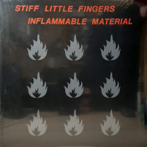 Stiff Little Fingers <br> Inflammable Material