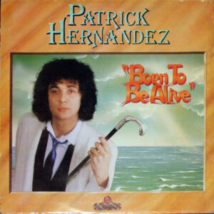 Patrick Hernandez <br> Born To Be Alive