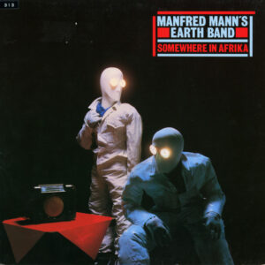 Manfred Mann's Earth Band <br> Somewhere In Afrika