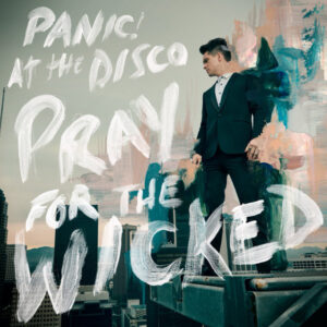 Panic! At The Disco <br> Pray For The Wicked
