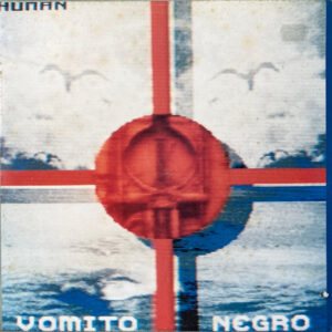 Vomito Negro <br> Human (The Cross On Natures Back)