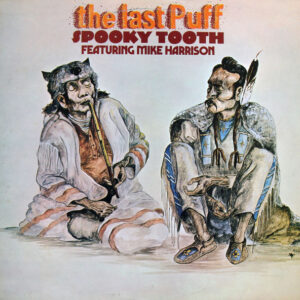 Spooky Tooth Featuring Mike Harrison (2) - The Last Puff