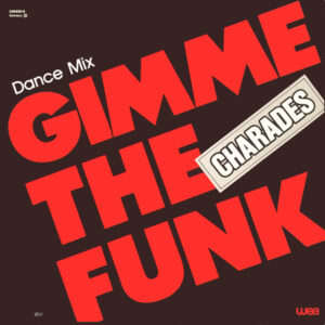 Charades <br> Gimme The Funk