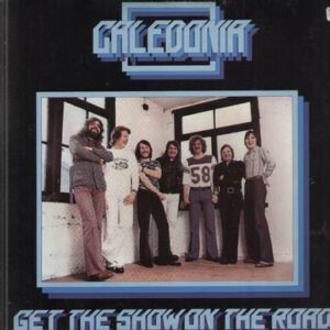 Caledonia (6) <br> Get The Show On The Road