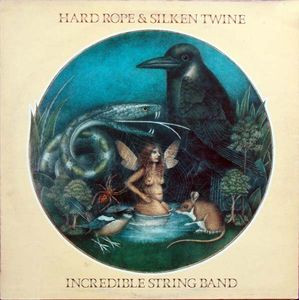 The Incredible String Band <br> Hard Rope & Silken Twine