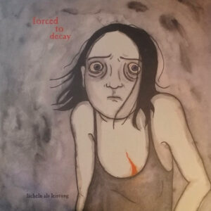 Forced To Decay <br> Lächeln Als Leistung