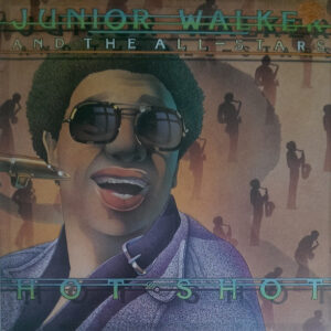 Junior Walker And The All-Stars* <br> Hot Shot