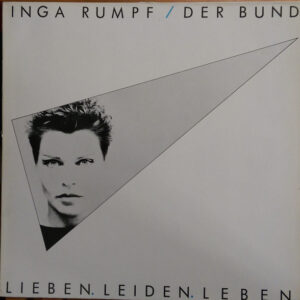 Inga Rumpf / Der Bund <br> Lieben. Leiden. Leben.
