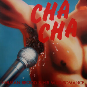 Herman Brood & His Wild Romance <br> Cha Cha