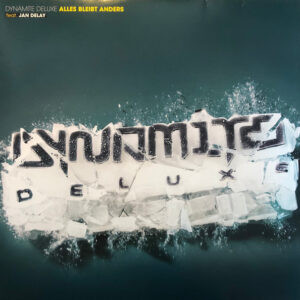 Dynamite Deluxe Feat. Jan Delay <br> Alles Bleibt Anders