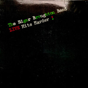 The Edgar Broughton Band - Live Hits Harder!