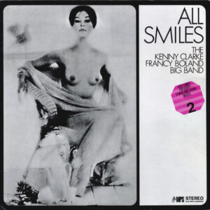 The Kenny Clarke Francy Boland Big Band* <br> All Smiles