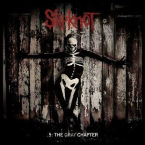 Slipknot <br> .5: The Gray Chapter
