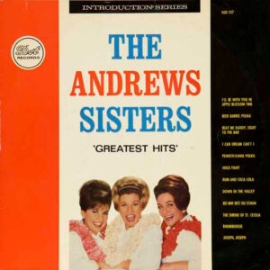 The Andrews Sisters <br> Greatest Hits