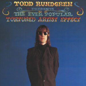 Todd Rundgren <br> The Ever Popular Tortured Artist Effect
