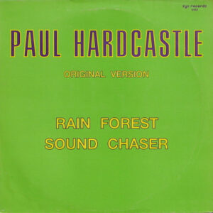 Paul Hardcastle - Rain Forest  (Original Version) / Sound Chaser (Original Version)
