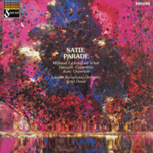 Satie* / Milhaud* / Françaix* / Auric*, London Symphony Orchestra, Antal Dorati <br> Parade / Le Bœuf Sur Le Toit / Concertino / Ouverture