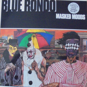 Blue Rondo* <br> Masked Moods