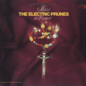 The Electric Prunes <br> Mass In F Minor