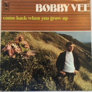 Bobby Vee <br> Come Back When You Grow Up