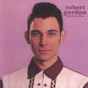 Robert Gordon (2) With Link Wray <br> Robert Gordon With Link Wray