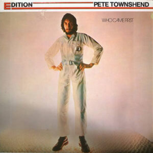 Pete Townshend <br> Who Came First
