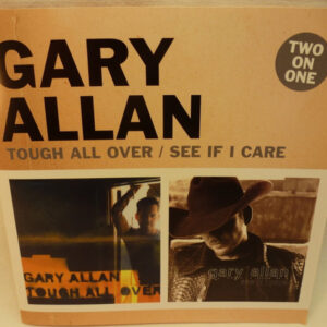 Gary Allan (2) - Tough All Over / See If I Care