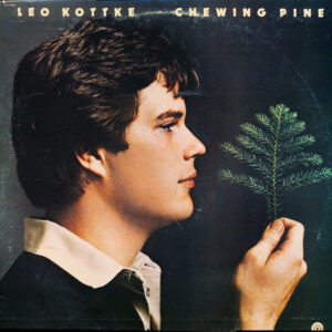 Leo Kottke <br> Chewing Pine
