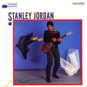 Stanley Jordan <br> Magic Touch