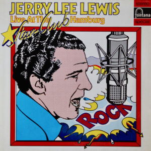 Jerry Lee Lewis & The Nashville Teens <br> Live At The Star-Club Hamburg