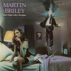 Martin Briley <br> One Night With A Stranger