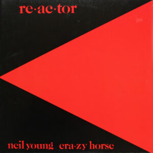Neil Young & Crazy Horse <br> Reactor