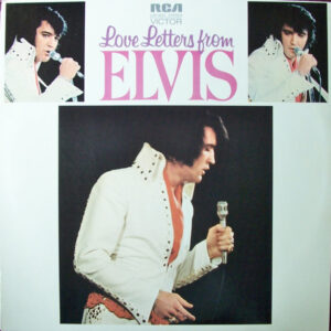 Elvis* <br> Love Letters From Elvis