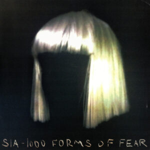 Sia <br> 1000 Forms Of Fear