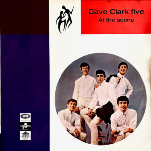 The Dave Clark Five - At The Scene