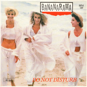 Bananarama <br> Do Not Disturb