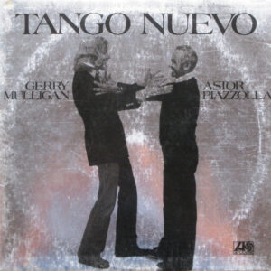 Gerry Mulligan / Astor Piazzolla <br> Tango Nuevo